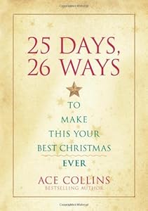 25 Days, 26 Ways to Make This Your Best Christmas Ever