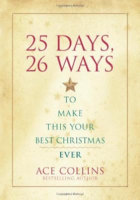 25 Days, 26 Ways to Make This Your Best Christmas Ever