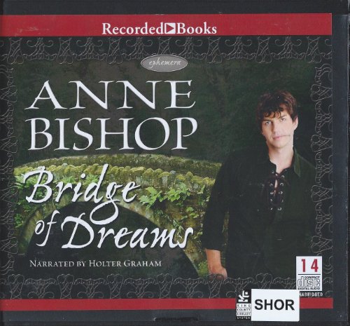 Bridge of Dreams - An Ephemera Novel by Anne Bishop
