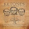 Ketones - The Fourth Fuel: Warburg to Krebs to Veech, the 250 Year Journey to Find the Fountain of Youth