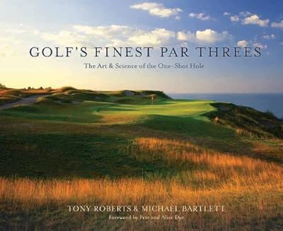 Golf's Finest Par Threes: The Art &amp; Science of the One-Shot Hole