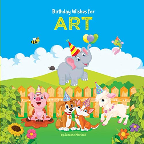 Birthday Wishes for Art: Personalized Book and Birthday Book with Birthday Wishes for Kids (Birthday Books, Birthday Gifts, Birthday Poems, Personalized Books) by Suzanne Marshall