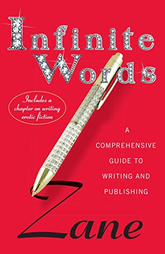 Zane's Infinite Words: A Comprehensive Guide to Writing and Publishing by Zane