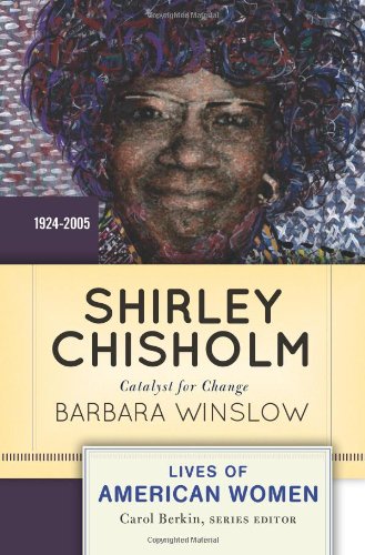 Shirley Chisholm: Catalyst for Change by Barbara Winslow