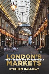 London's Markets: From Smithfield to Portobello Road