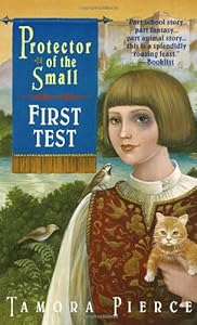 First Test: Book 1 of the Protector of the Small Quartet