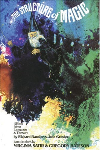 The Structure of Magic, Vol. 1: A Book About Language and Therapy by Richard Bandler