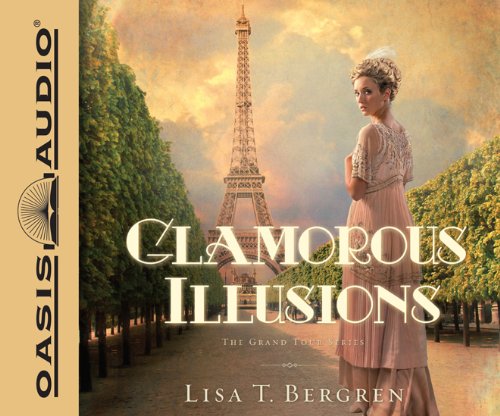 Glamorous Illusions: A Novel by Lisa T Bergren