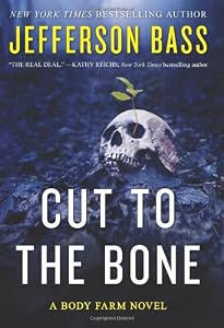 Cut to the Bone: A Body Farm Novel