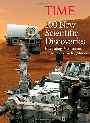 TIME 100 New Scientific Discoveries: Fascinating, Momentous, and Mind-Expanding Stories