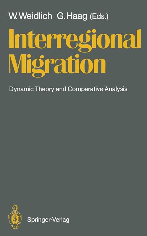 Interregional Migration: Dynamic Theory and Comparative Analysis by Wolfgang Weidlich