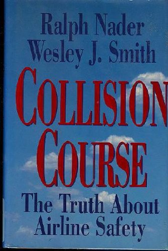 Collision Course: The Truth About Airline Safety by Ralph Nader