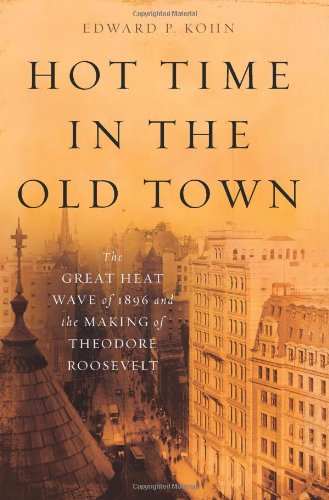 Hot time in the old town by Edward P Kohn