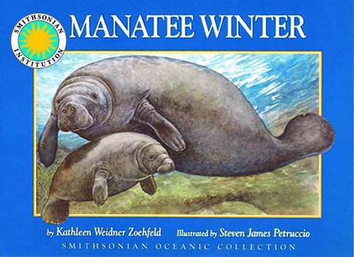 Manatee Winter - a Smithsonian Oceanic Collection Book by Kathleen Weidner Zoehfeld