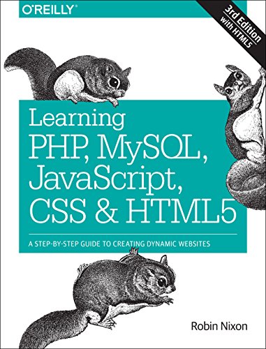 Learning PHP, MySQL, JavaScript, CSS &amp; HTML5: A Step-by-Step Guide to Creating Dynamic Websites by Robin Nixon