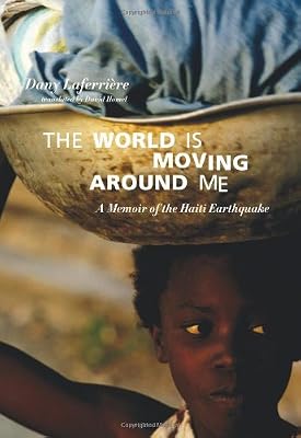 The World is Moving Around Me: A Memoir of the Haiti Earthquake