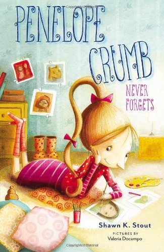 Penelope Crumb Never Forgets: Book 2 by Shawn Stout