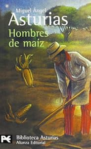 Hombres de maiz by Miguel Angel Asturias