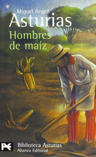 Hombres de maiz by Miguel Angel Asturias