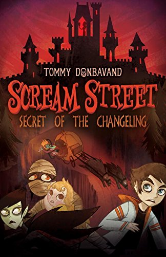 Scream Street: Secret of the Changeling by Tommy Donbavand 
			
			
		
		
		
       	 
       		
       			(Author, Illustrator)