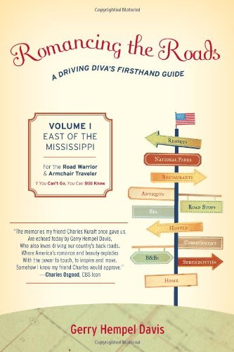 Romancing the Roads: A Driving Diva's Firsthand Guide, East of the Mississippi by Gerry Hempel Davis