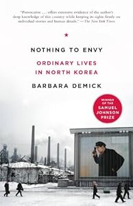 Nothing to Envy: Ordinary Lives in North Korea by Barbara Demick