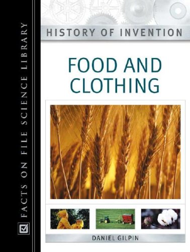 Food and Clothing (History of Invention) by Daniel Gilpin
