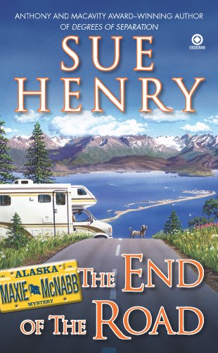 The End of the Road: A Maxie and Stretch Mystery by Sue Henry