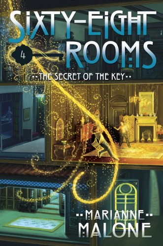 The Secret of the Key: A Sixty-Eight Rooms Adventure (The Sixty-Eight Rooms Adventures) by Marianne Malone