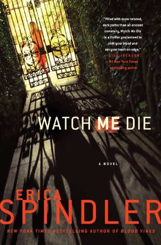 Watch Me Die by Erica Spindler