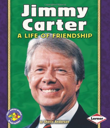 Jimmy Carter: A Life of Friendship (Pull Ahead Books) by Sheila Anderson