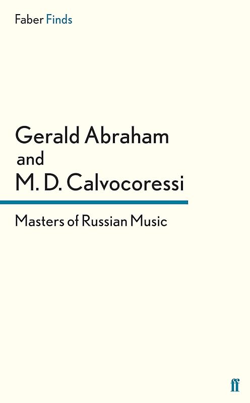 Masters of Russian Music (Faber Finds) by Gerald Abraham