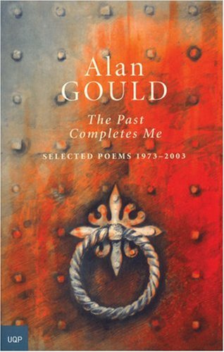 The Past Completes Me: Selected Poems 1973–2003 by Alan Gould