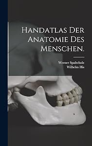 Handatlas der Anatomie des Menschen. (German Edition) by Werner Spalteholz