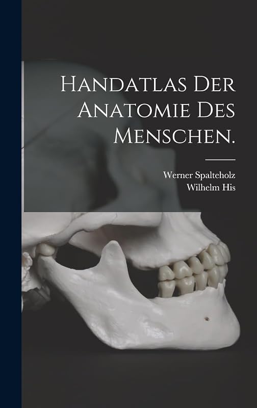 Handatlas der Anatomie des Menschen. (German Edition) by Werner Spalteholz