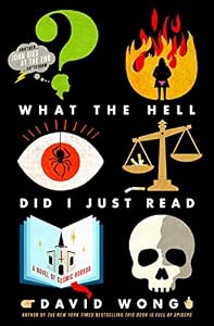 What the Hell Did I Just Read: A Novel of Cosmic Horror