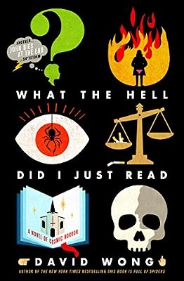 What the Hell Did I Just Read: A Novel of Cosmic Horror