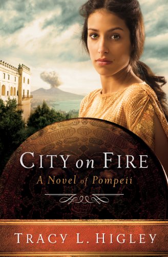 City on Fire: A Novel of Pompeii by Tracy Higley