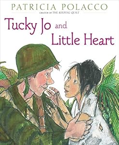 Tucky Jo and Little Heart by Patricia Polacco 
			
			
		
		
		
       	 
       		
       			(Author, Illustrator)