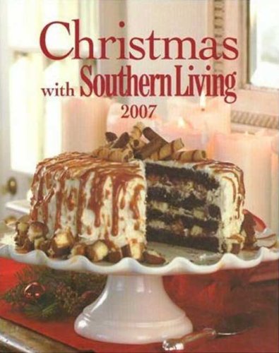Christmas with Southern Living 2007 by Editors of Southern Living