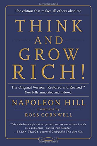 Think and Grow Rich!: The Original Version, Restored and RevisedTM by Napoleon Hill