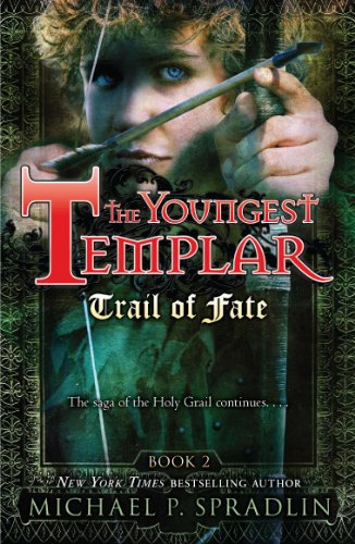 Trail of Fate: Book 2 (The Youngest Templar) by Michael Spradlin