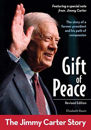 Gift of Peace, Revised Edition: The Jimmy Carter Story (ZonderKidz Biography) by Elizabeth Raum