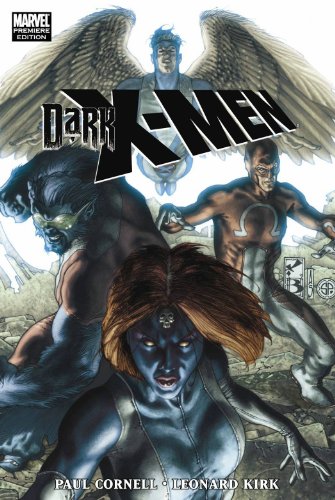 Dark X-Men (Marvel Premiere Editions) by Paul Cornell