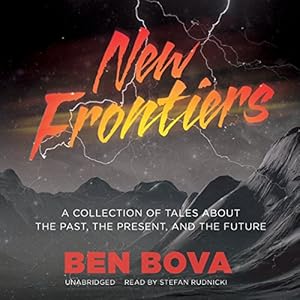 New Frontiers: A Collection of Tales about the Past, the Present, and the Future