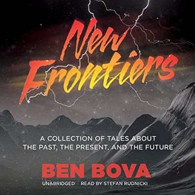 New Frontiers: A Collection of Tales about the Past, the Present, and the Future