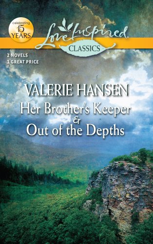 Her Brother's Keeper and Out of the Depths by Valerie Hansen
