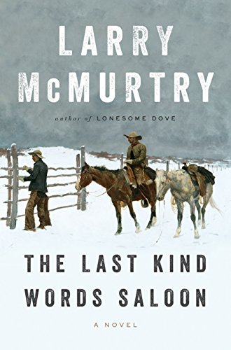 The Last Kind Words Saloon by Larry McMurtry