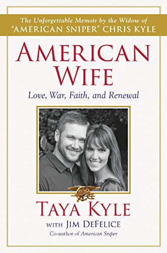 American Wife: A Memoir of Love, War, Faith, and Renewal by Taya Kyle