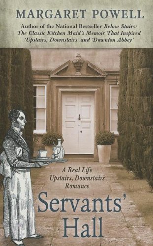 Servants' Hall: A Real Life Upstairs, Downstairs Romance by Margaret Powell